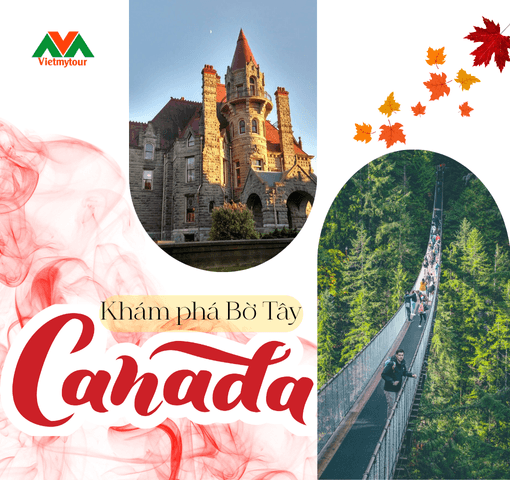 Tour Bờ Tây Canada – Khám Phá Thiên Nhiên Tuyệt Mỹ