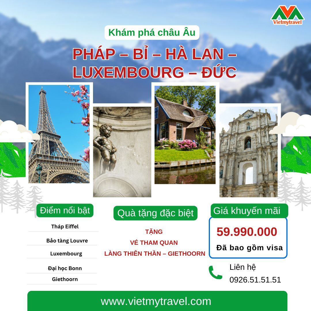 Du Lịch 5 Nước Châu Âu: Pháp – Bỉ – Hà Lan – Lux – Đức