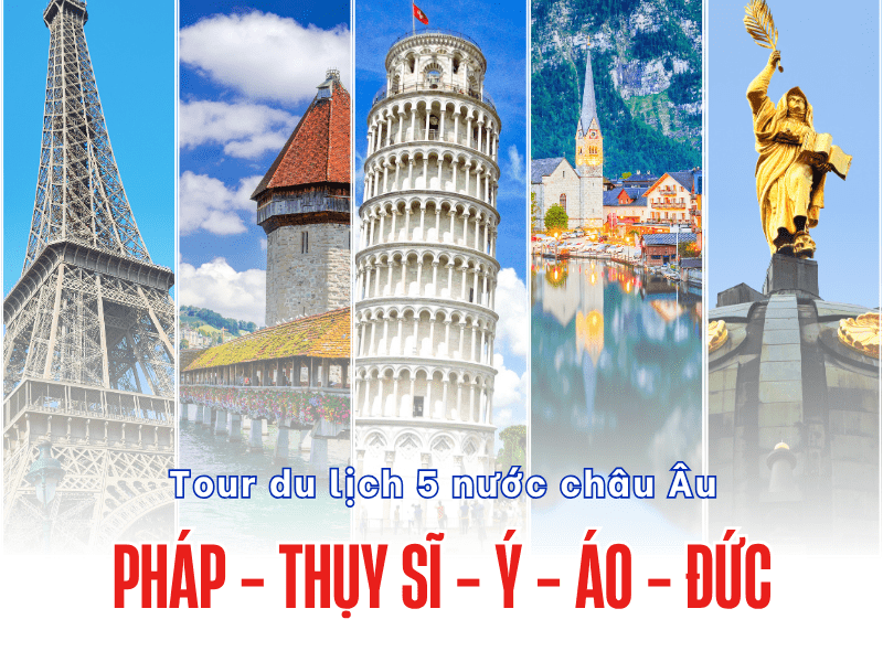 Tour Du Lịch 5 Nước Châu Âu