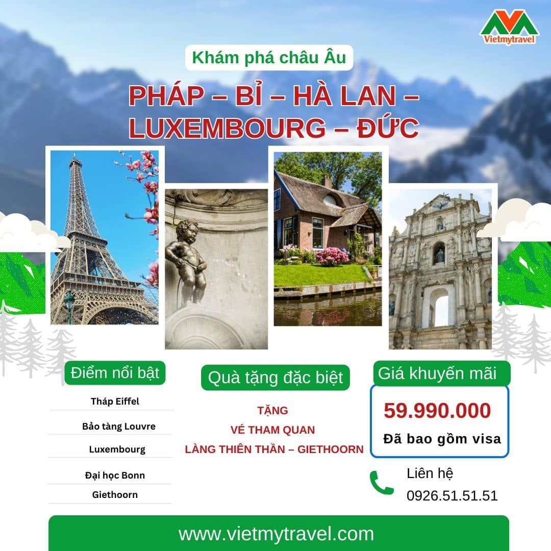 Du Lịch 5 Nước Châu Âu: Pháp – Bỉ – Hà Lan – Lux – Đức