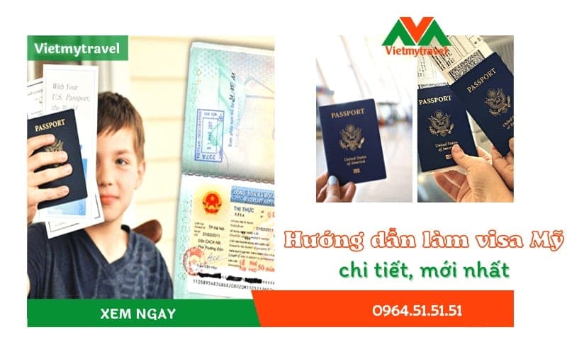 huong-dan-lam-visa-my-chi-tiet-moi-nhat-vietmytour.jpg