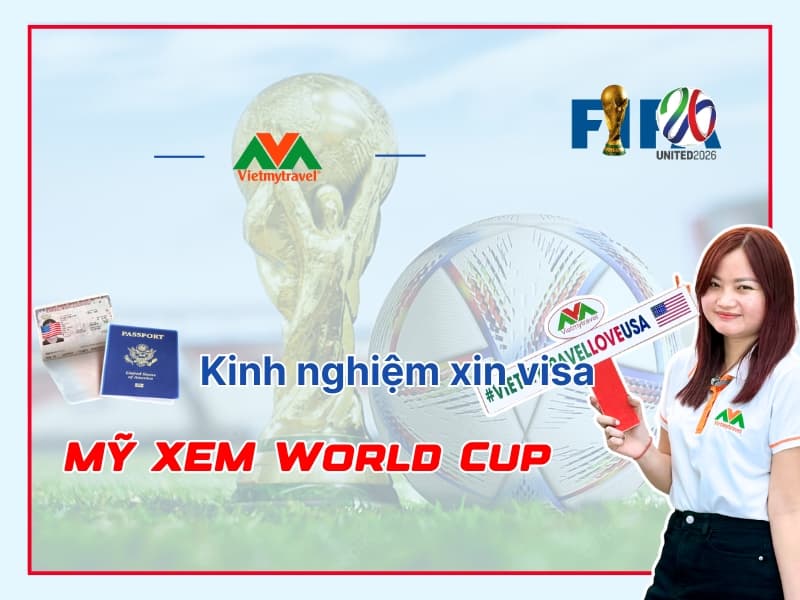 kinh-nghiem-xin-visa-my-xem-world-cup.jpg