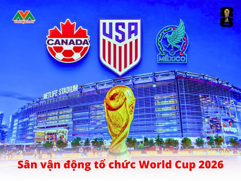 Sân vận động tổ chức World Cup 2026