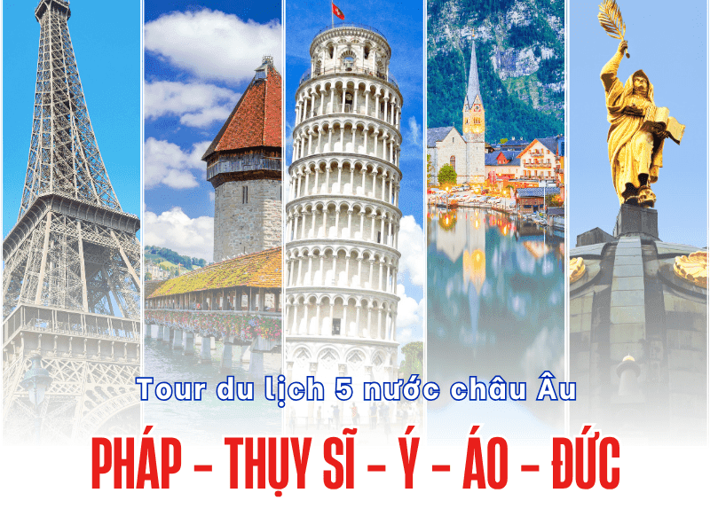 Tour Du Lịch 5 Nước Châu Âu