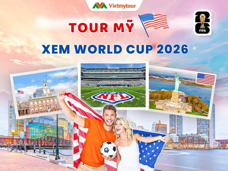 Tour du lịch Mỹ xem World Cup